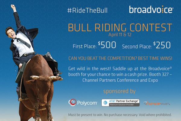 Broadvoice Bull Riding Contest at Channel Partners Booth 327 - First Place: $500 - Second Place: $250