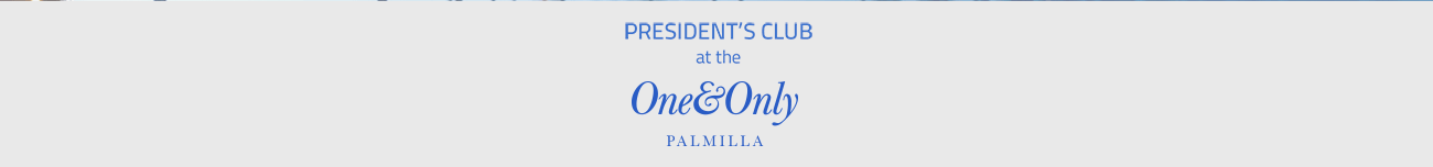 President's Club at the One & Only Palmilla